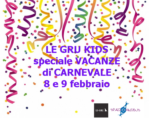 LE GRU KIDS – VACANZE DI CARNEVALE