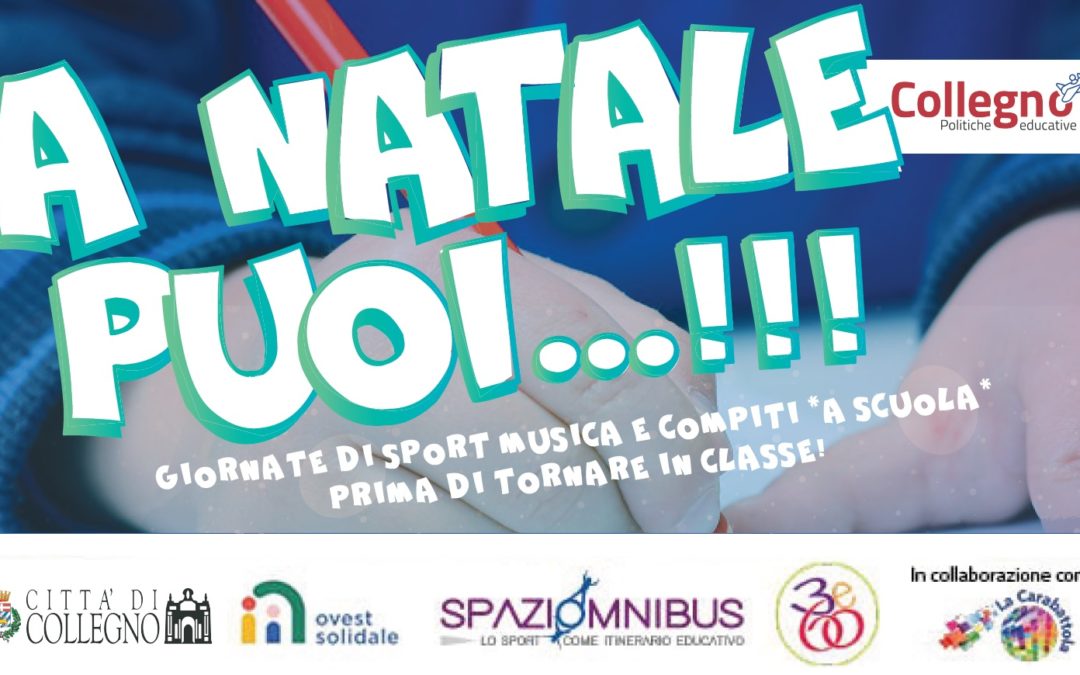 A NATALE PUOI! SPORT, MUSICA E COMPITI A SCUOLA